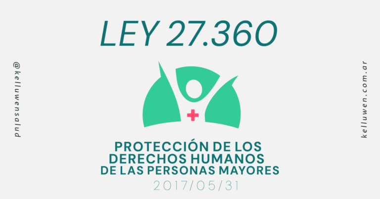 Proteccion de los Derechos Humanos de las Personas Mayores ley 27360 kelluwen Kelluwen Salud | Residencias Geriatricas Ley 27360 | Protección de los Derechos Humanos de las Personas Mayores