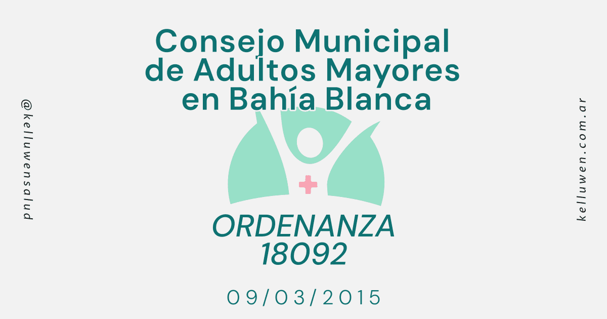 consejo municipal adultos mayores bahia blanca ordenanza Kelluwen Salud | Residencias Geriatricas Consejo Municipal de Adultos Mayores en Bahía Blanca - Ordenanza 18092