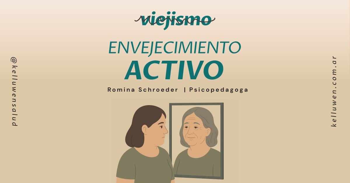 envejecimiento activo viejismo kelluwen bahia blanca1 Kelluwen Salud | Residencias Geriatricas Nada de Viejismo e Infantilización, mejor escucha y atención