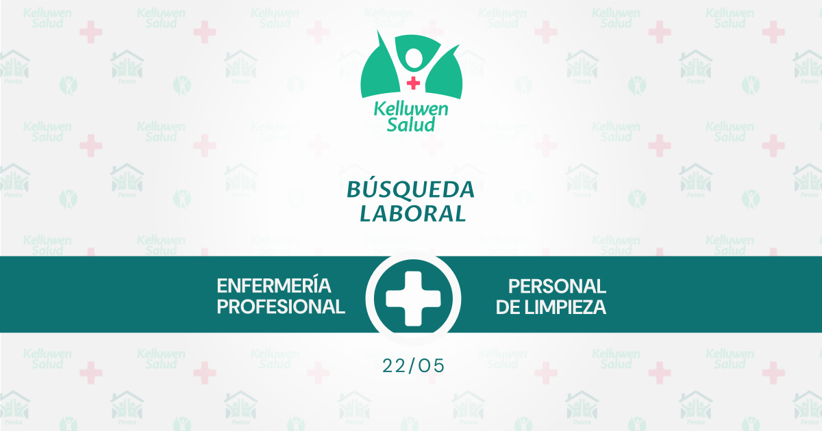 busqueda laboiral enfermeria limpieza mayo 26 kelluwen salud Kelluwen Salud | Residencias Geriatricas Búsqueda Laboral | 2 Cargos