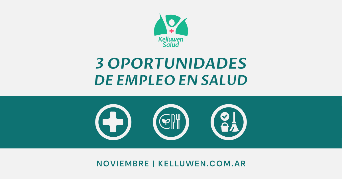 3 oportunidades empleo salud bahia blanca kelluwen Kelluwen Salud | Residencias Geriatricas Búsqueda Laboral | 3 Oportunidades